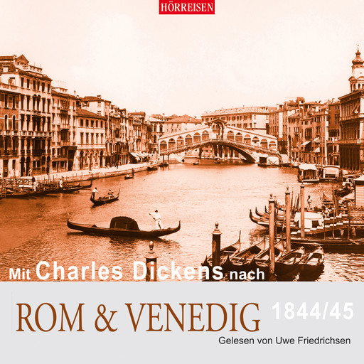 Mit Charles Dickens nach Rom & Venedig (Gekürzt), Charles Dickens