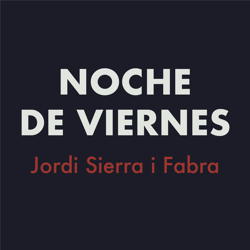Noche de viernes, Jordi Sierra I Fabra