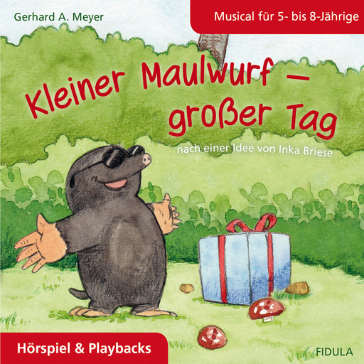 Kleiner Maulwurf - großer Tag, Gerhard A. Meyer