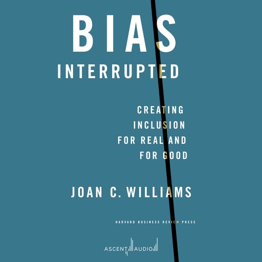 Bias Interrupted, Joan C.Williams