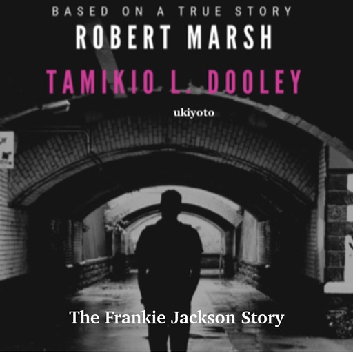 The Frankie Jackson Story, Tamikio L. Dooley, Robert Marsh