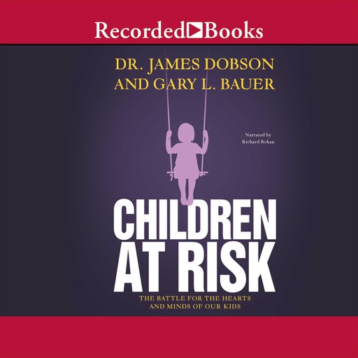 Children at Risk, James Dobson, Gary Bauer