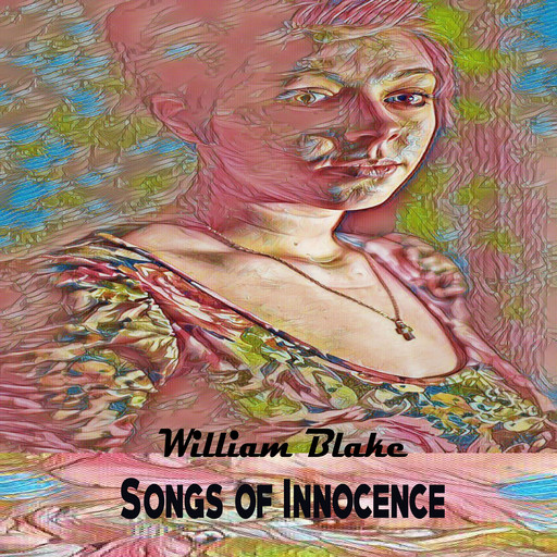 Songs of Innocence, William Blake