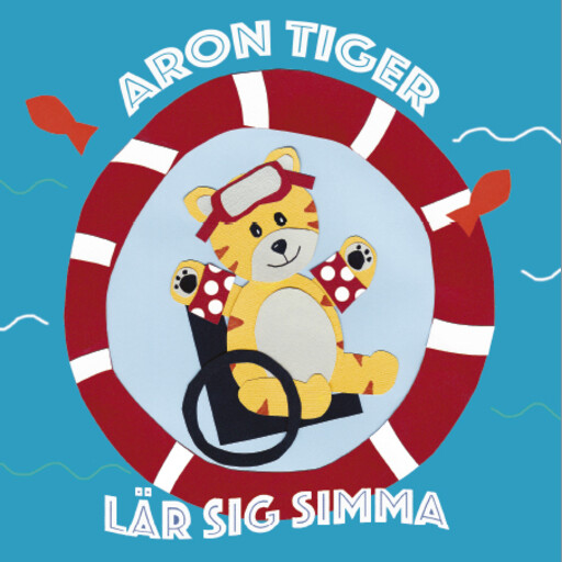 Aron Tiger lär sig simma, Ebba Ómarsson Dagsdotter, Aron Andersson