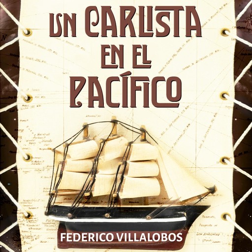 Un carlista en el Pacífico, Federico Villalobos