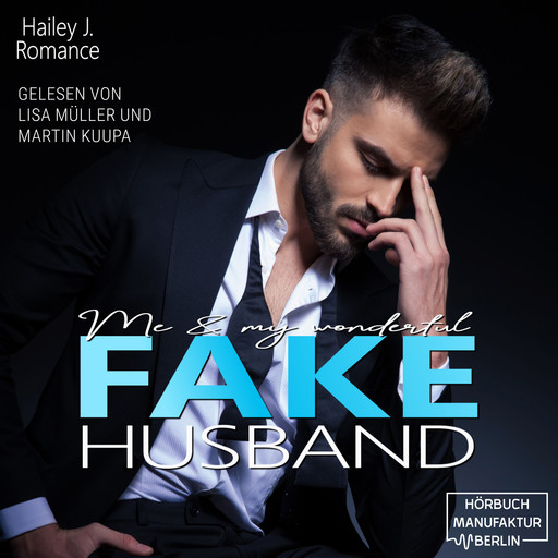 Me & my wonderful Fake Husband (ungekürzt), Hailey J. Romance