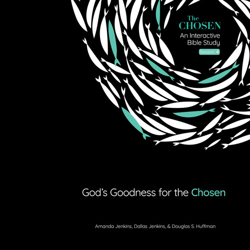 God's Goodness for the Chosen, Douglas S. Huffman, Amanda Jenkins, Dallas Jenkins