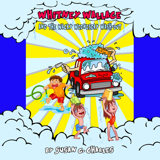 Whitney Wallace and the Wacky Wednesday Wash-Out, Whitney Learns a Lesson, Book 2, Susan G. Charles