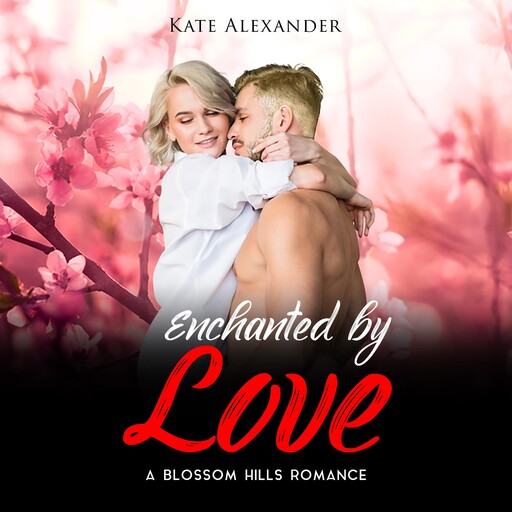 Enchanted by Love, Kate Alexander