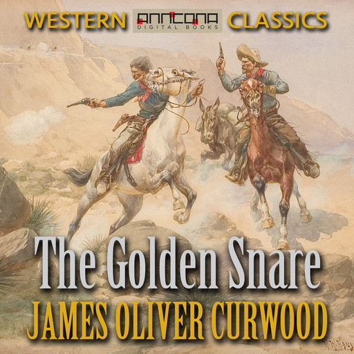 The Golden Snare, James Oliver Curwood