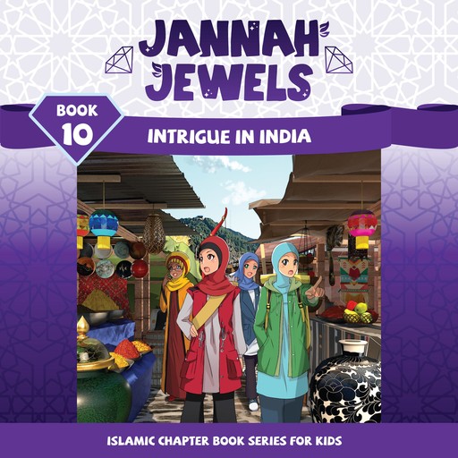 Jannah Jewels Book 10: Intrigue In India, N. Rafiq, M.C. Mulderig