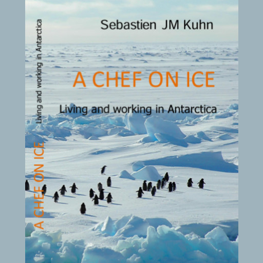 A Chef on Ice, Sebastien JM Kuhn