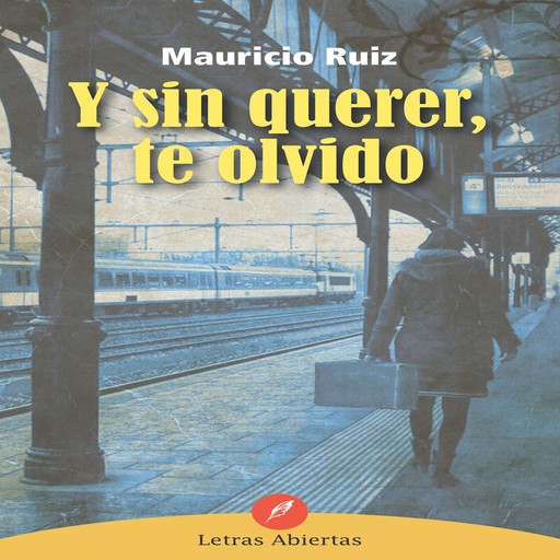 Y sin querer te olvido, Mauricio Ruiz