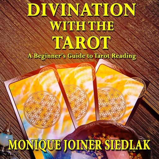 Divination with the Tarot, Monique Joiner Siedlak