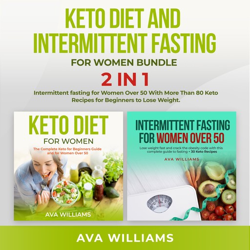 Keto Diet and Intermittent Fasting for Women Bundle, 2 in 1, Ava Williams