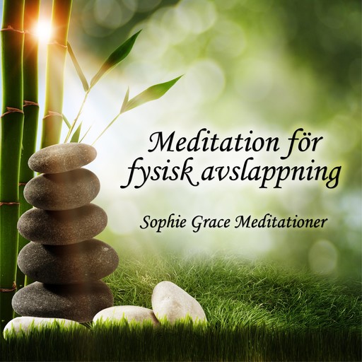 Meditation för fysisk avslappning, Sophie Grace Meditationer, Sophie