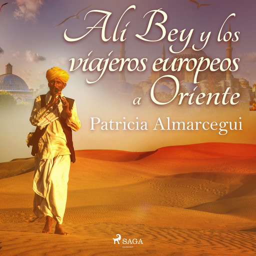 Alí Bey y los viajeros europeos a Oriente, Patricia Almarcegui