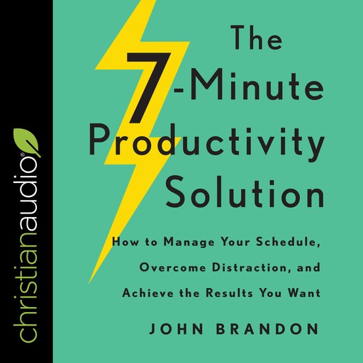 The 7-Minute Productivity Solution, John Brandon