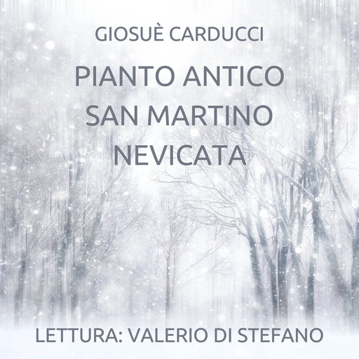 Pianto antico - San Martino - Nevicata, Giosuè Carducci