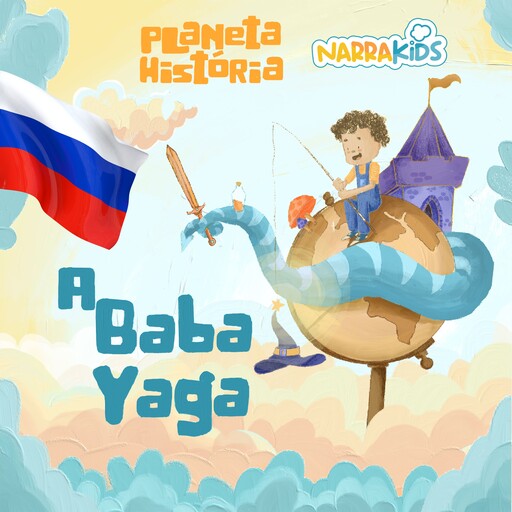 A Baba Yaga - Histórias para Crianças, NarraKids, Mariana Ianelli