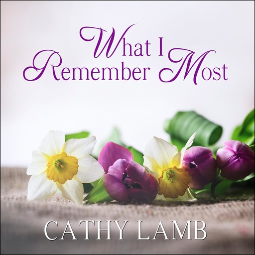 What I Remember Most, Cathy Lamb