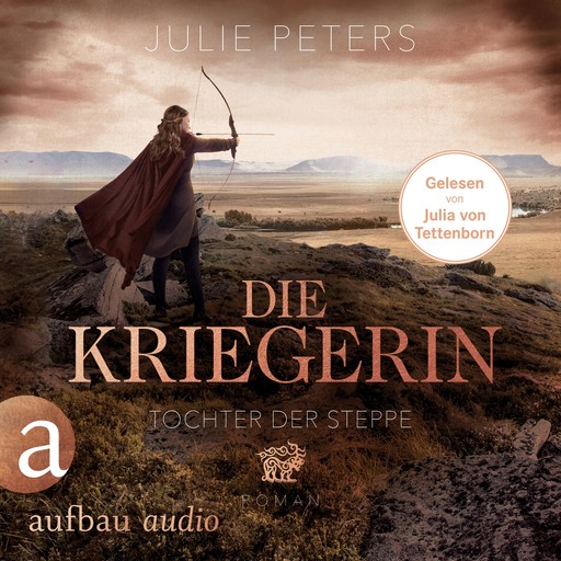 Die Kriegerin - Tochter der Steppe - Kämpferische Frauen der Antike, Band 2 (Ungekürzt), Julie Peters
