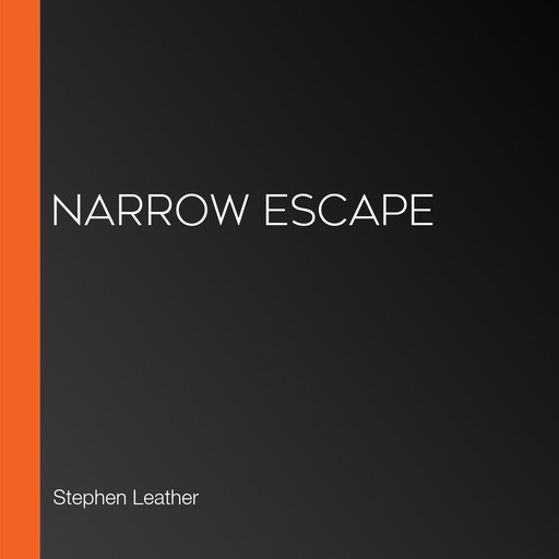 Narrow Escape, Stephen Leather