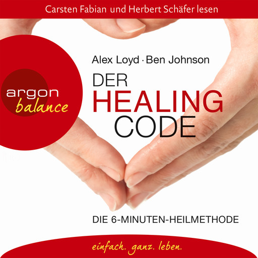 Der Healing Code - Die 6-Minuten-Heilmethode (Gekürzte Fassung), Loyd Alex, Ben Johnson