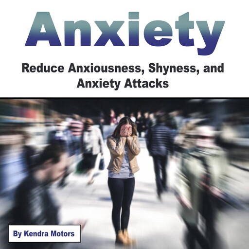 Anxiety, Kendra Motors