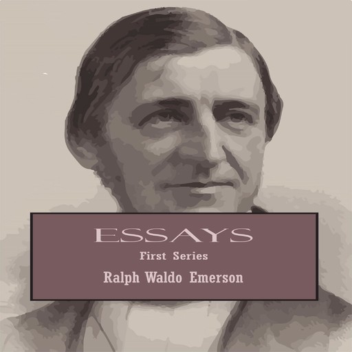 Essays First Series, Ralph Waldo Emerson