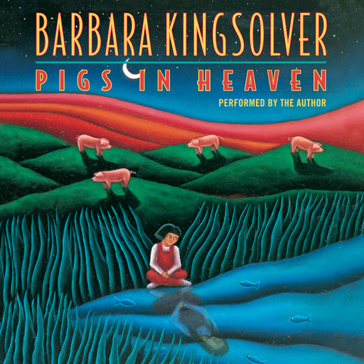 Pigs in Heaven, Barbara Kingsolver