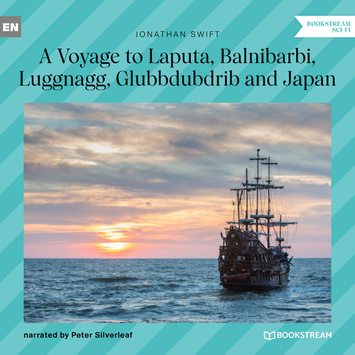 A Voyage to Laputa, Balnibarbi, Luggnagg, Glubbdubdrib and Japan (Unabridged), Jonathan Swift