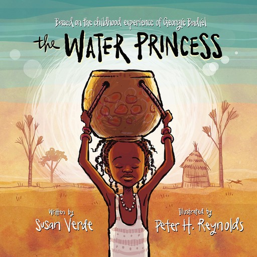 The Water Princess, Peter H. Reynolds, Susan Verde, Georgie Badiel