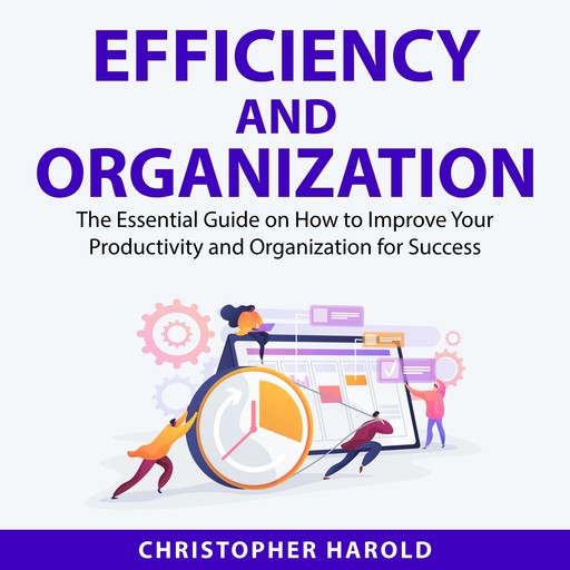 Efficiency and Organization, Christopher Harold
