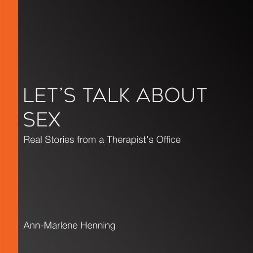 Let’s Talk About Sex, Ann-Marlene Henning