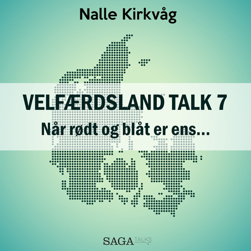Velfærdsland TALK #7 Når rødt og blåt er ens…, Nalle Kirkvåg