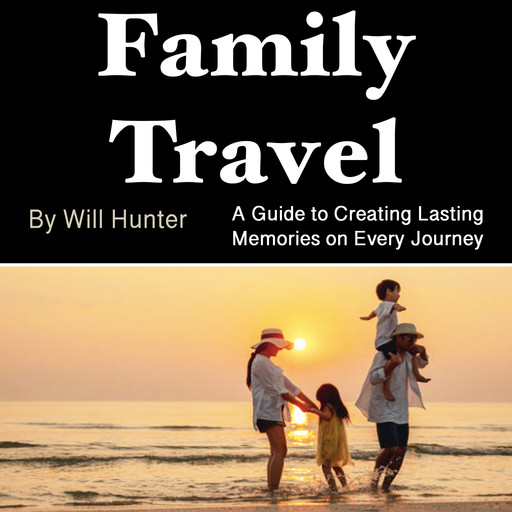 Family Travel, Will Hunter