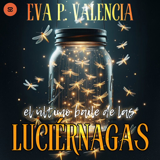El último Baile De Las Luciérnagas, Eva P. Valencia