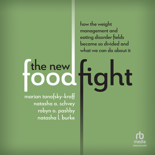 The New Food Fight, Natasha A. Schvey, Natasha L. Burke, Robyn O. Pashby, Marian Tanofsky-Kraff