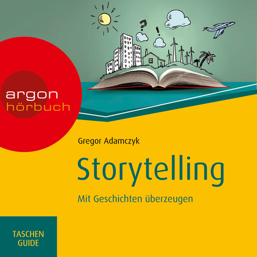 Storytelling - Mit Geschichten überzeugen - Haufe TaschenGuide (Ungekürzte Lesung), Gregor Adamczyk