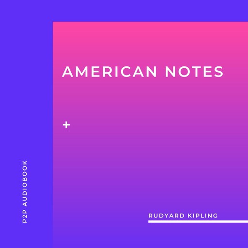 American Notes (Unabridged), Joseph Rudyard Kipling