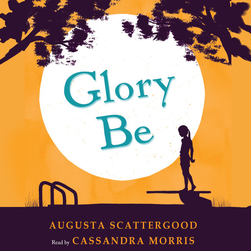 Glory Be, Augusta Scattergood