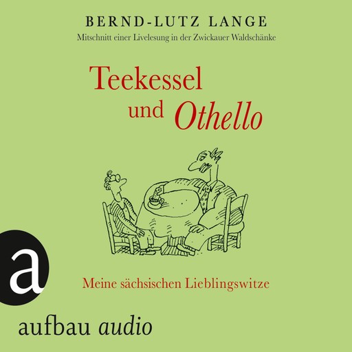 Teekessel und Othello - Meine sächsischen Lieblingswitze, Bernd-Lutz Lange