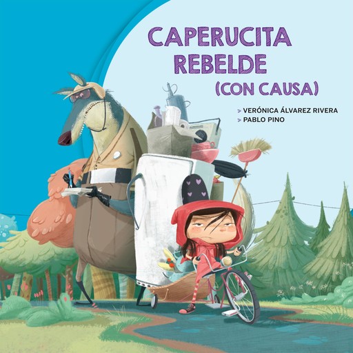 Caperucita rebelde (con causa), Pablo Pino, Verónica Álvarez Rivera