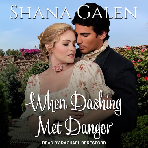 When Dashing Met Danger, Shana Galen