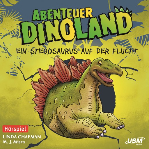 Abenteuer Dinoland, Teil 4: Ein Stegosaurus auf der Flucht (Ungekürzt), Linda Chapman, M.J. Misra