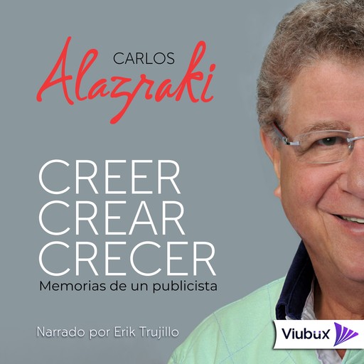 Creer, crear, crecer, Carlos Alazraki