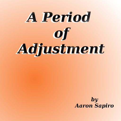 A Period of Adjustment, Aaron Sapiro