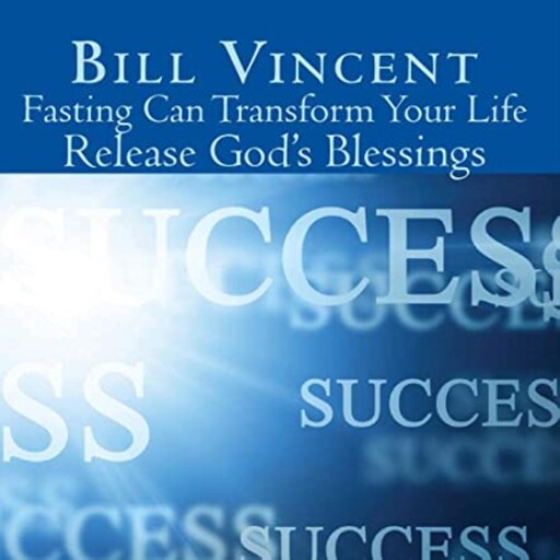 Fasting Can Transform Your Life, Bill Vincent