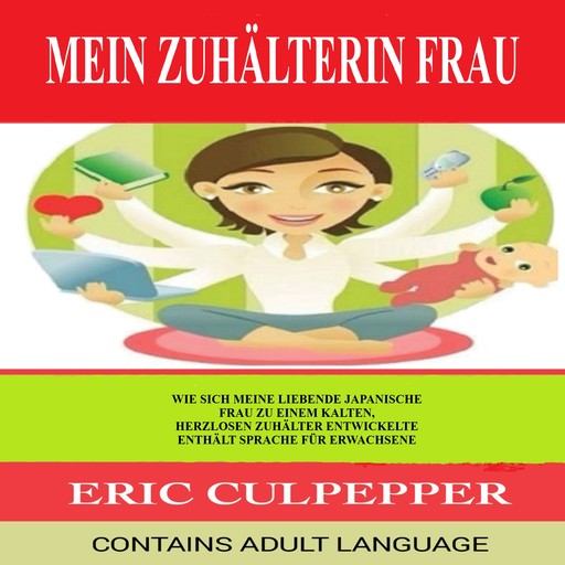 Mein Zuhälterin Frau, Eric Culpepper